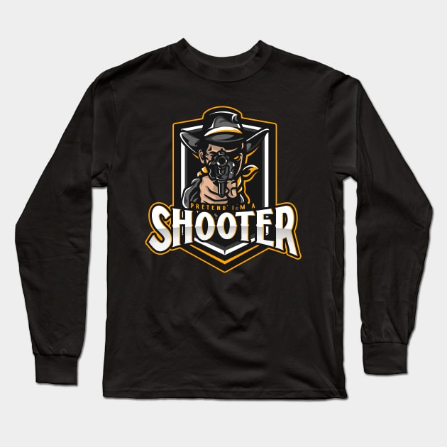 Pretend I`m a shooter Long Sleeve T-Shirt by QuirkyWay